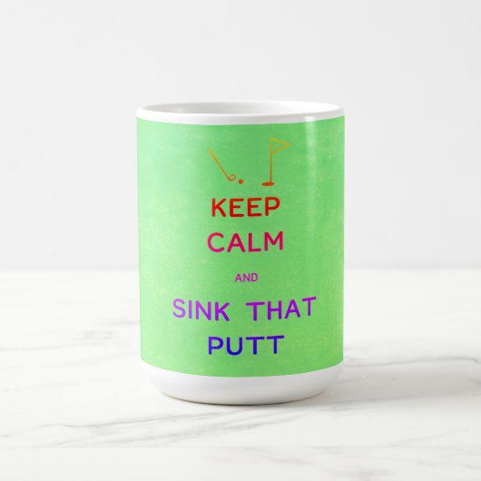 Keep Calm and Sink That Putt コーヒーマグカップ (中央)