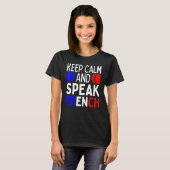 Keep Calm And Speak French Restez Calme Et Parlez Tシャツ (正面フル)
