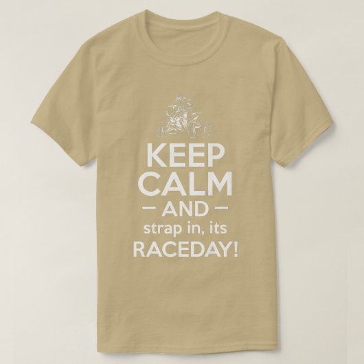 Keep Calm And Strap In Ist Raceday Quad Bike Rider Tシャツ (デザイン正面)