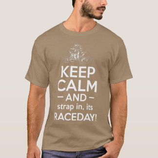 Keep Calm And Strap In Ist Raceday Quad Bike Rider Tシャツ