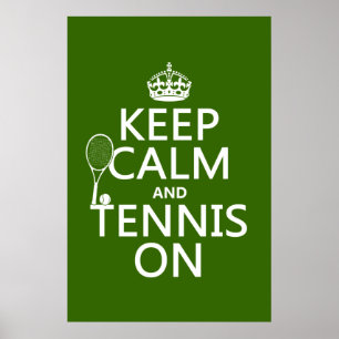 Keep Calm and Tennis On (any background color) ポスター