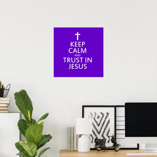 Keep Calm and trust in Jesus ポスター (ホームオフィス)