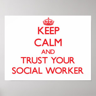 Keep Calm and Trust Your Social Worker ポスター