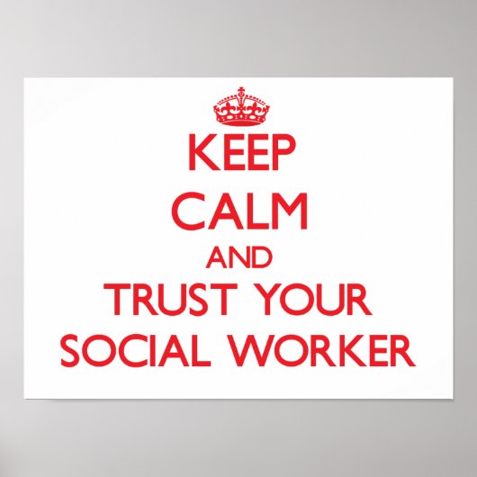 Keep Calm and Trust Your Social Worker ポスター (正面)