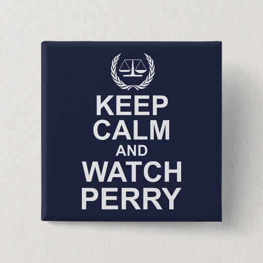 Keep Calm and Watch Perry Legal Humor 缶バッジ (正面)