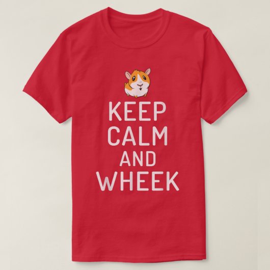 Keep Calm and Wheek Cute Guinea Pig T-Shirt Tシャツ (デザイン正面)