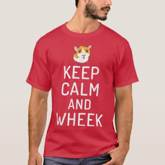 Keep Calm and Wheek Cute Guinea Pig T-Shirt Tシャツ