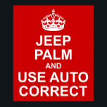 Keep Calm Auto Correct Funny Poster ポスター<br><div class="desc">A fun parody of the iconic British poster. Great for teachers,  English students,  geeks,  and general nit-pickers.</div>