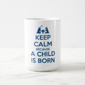 Keep Calm because a Child is Born コーヒーマグカップ (中央)