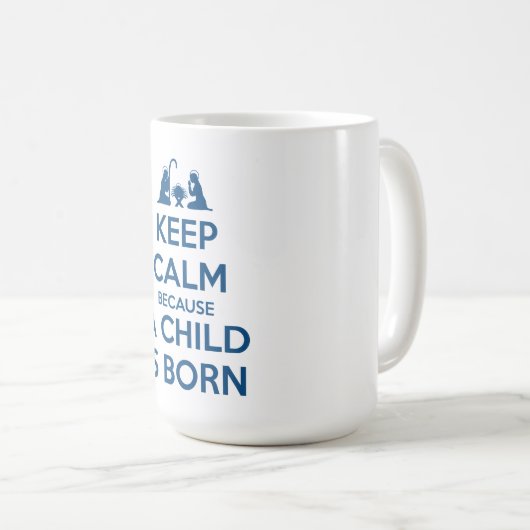 Keep Calm because a Child is Born コーヒーマグカップ (正面右)