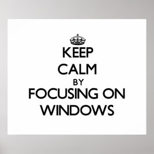 Keep Calm by focusing on Windows ポスター