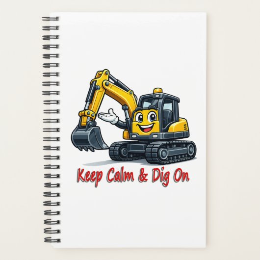 Keep Calm Dig On Cute Excavator Spiral Notebook プランナー手帳 (正面)
