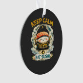 Keep Calm & Eat Sushi – 禅 可愛い寿司 オーナメント (正面)
