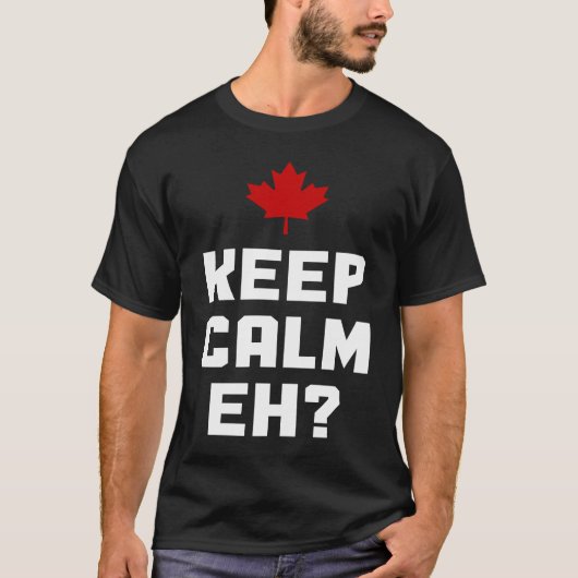 Keep Calm Eh Canada Maple Leaf Canadian Flag Prid Tシャツ (正面)
