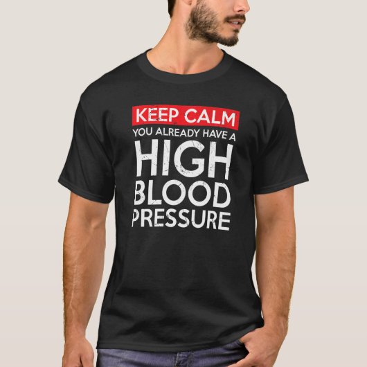 Keep Calm High Blood Pressure Doctors Tシャツ (正面)