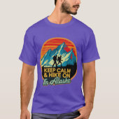 Keep Calm Hike On In Alaska 1 Tシャツ (正面)