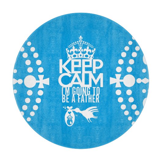 KEEP CALM  I´M GOING TO BE A FATHER BY MASANSER カッティングボード (正面)