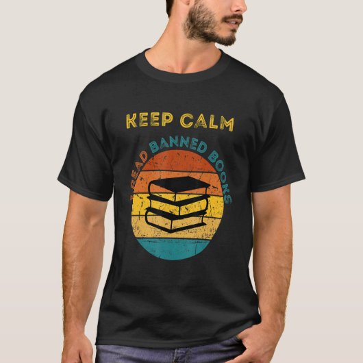 Keep Calm I Read Banned Books Book Tシャツ (正面)