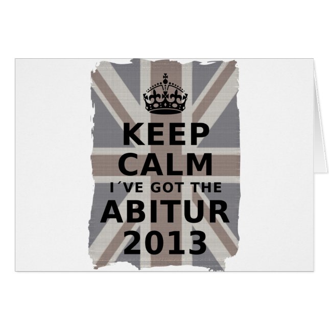 KEEP CALM I´VE GOT THE ABITUR 2013 (正面横)
