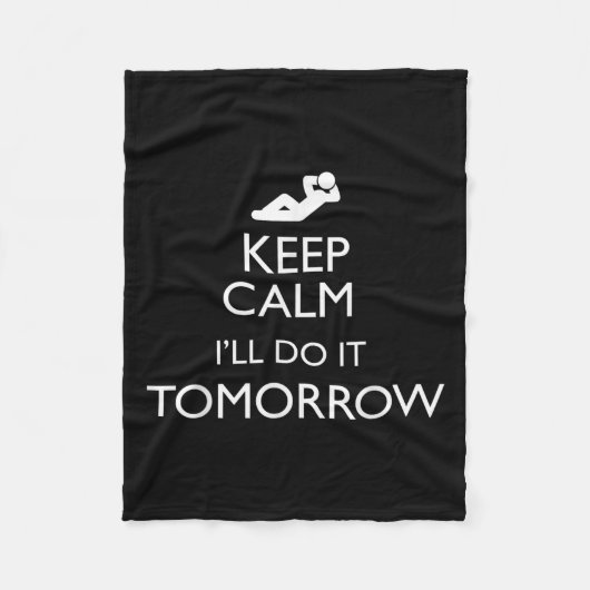 Keep Calm I'll Do It Tomorrow Lazy フリースブランケット (正面)