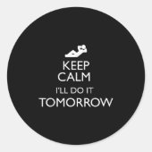 Keep Calm I'll Do It Tomorrow Lazy ラウンドシール (正面)