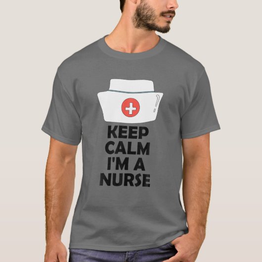 Keep Calm I'm A Nurse Tシャツ (正面)