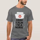Keep Calm I'm A Nurse Tシャツ (正面)