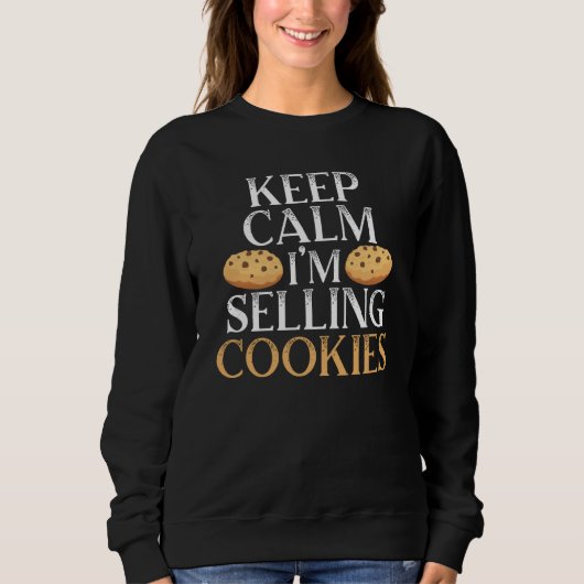 Keep Calm I'm Selling Cookies Baker Cookie Dealer スウェットシャツ (正面)
