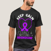 Keep Calm It s Only A Missing Chromosome Tシャツ (正面)