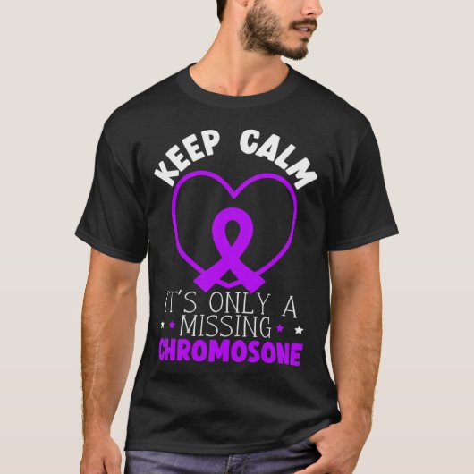 Keep Calm It s Only A Missing Chromosome Tシャツ (正面)