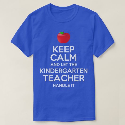 Keep Calm Let The Kindergarten Teacher Handle It G Tシャツ (デザイン正面)
