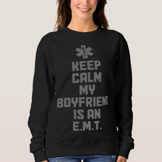 Keep Calm My Boyfriend Is An EMT Paramedic EMS Eme スウェットシャツ (正面)