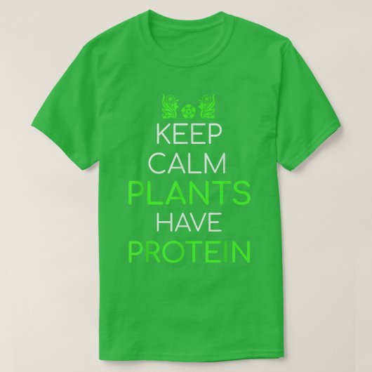 Keep Calm Plants Have Protein Vegan Vegetarian  Tシャツ (デザイン正面)