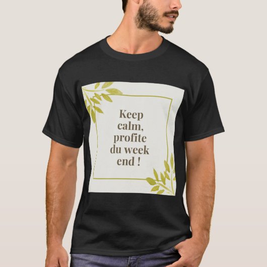 Keep calm profite du week-end  tシャツ (正面)