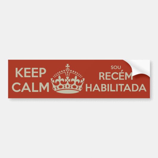 KEEP CALM - SOU RECÉM-HABILITADA バンパーステッカー (正面)