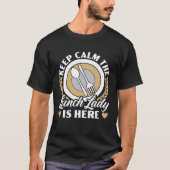Keep Calm The Lunch Lady Is Here Cafeteria Worker  Tシャツ (正面)