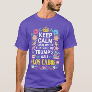 keep calm youre on the fun side of s wall los cabo tシャツ