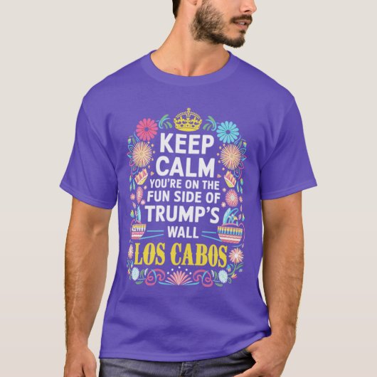 keep calm youre on the fun side of s wall los cabo tシャツ (正面)