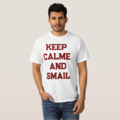 Keep calme and Smail  Tシャツ (正面フル)