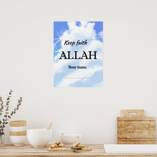 Keep faith Allah never leaves. Wall art  ポスター (キッチン)
