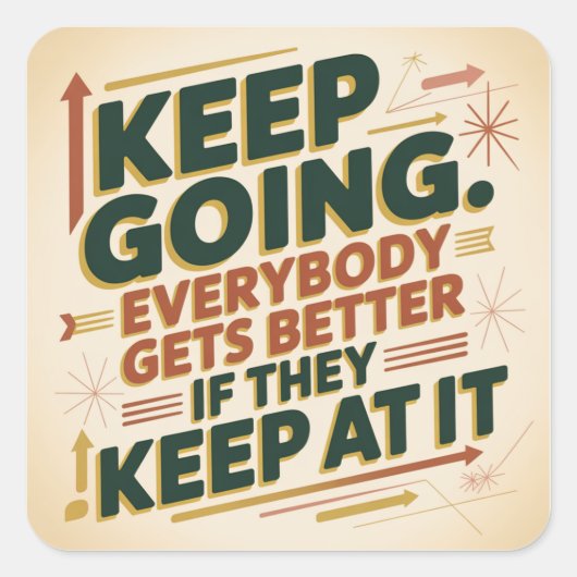 Keep Going. Everybody Gets Better If They Keep At スクエアシール (正面)