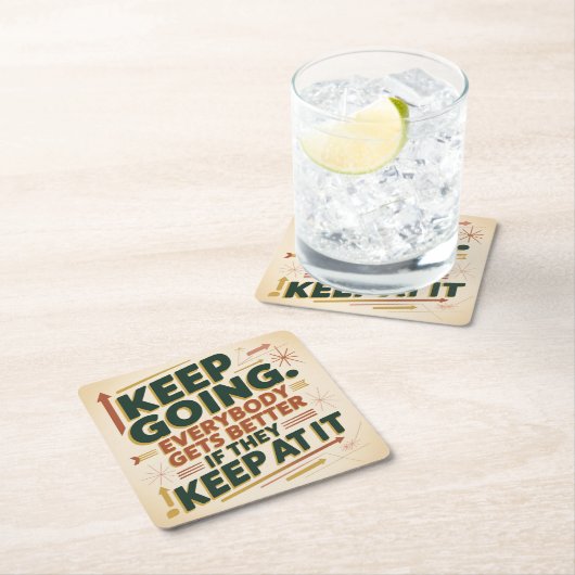 Keep Going. Everybody Gets Better If They Keep At スクエアペーパーコースター (インサイチュ)