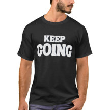 Keep Going – Motivational Quote Men's