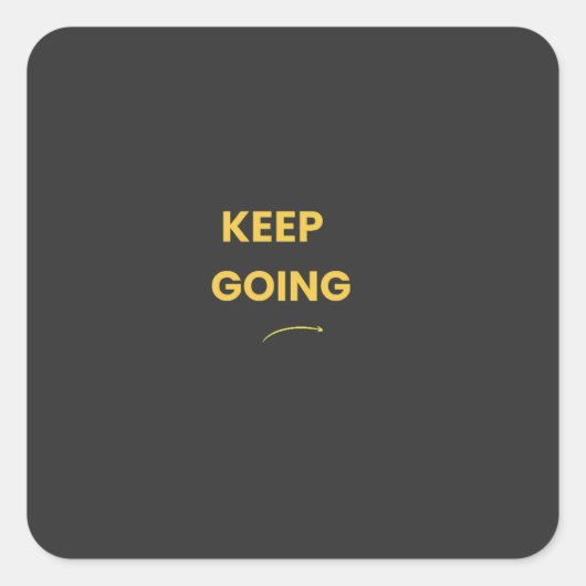 Keep Going Motivational Quote Sticker スクエアシール (正面)