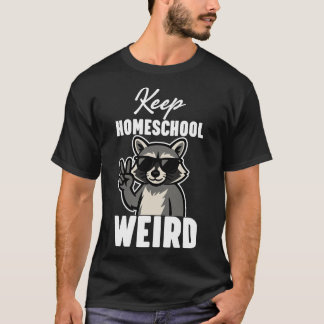 Keep Homeschool Weird Tシャツ