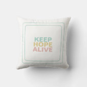 Keep Hope Alive For Uplifting Serenity Inspiration クッション (裏面)