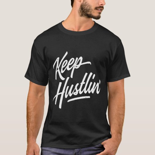 Keep Hustlin Hustler Hustle Get Money Rap Hip Hop  Tシャツ (正面)