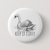Keep It Classy Elegant Swan 缶バッジ (正面)
