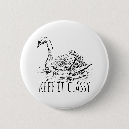 Keep It Classy Elegant Swan 缶バッジ (正面)