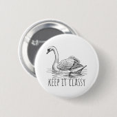 Keep It Classy Elegant Swan 缶バッジ (正面&裏面)